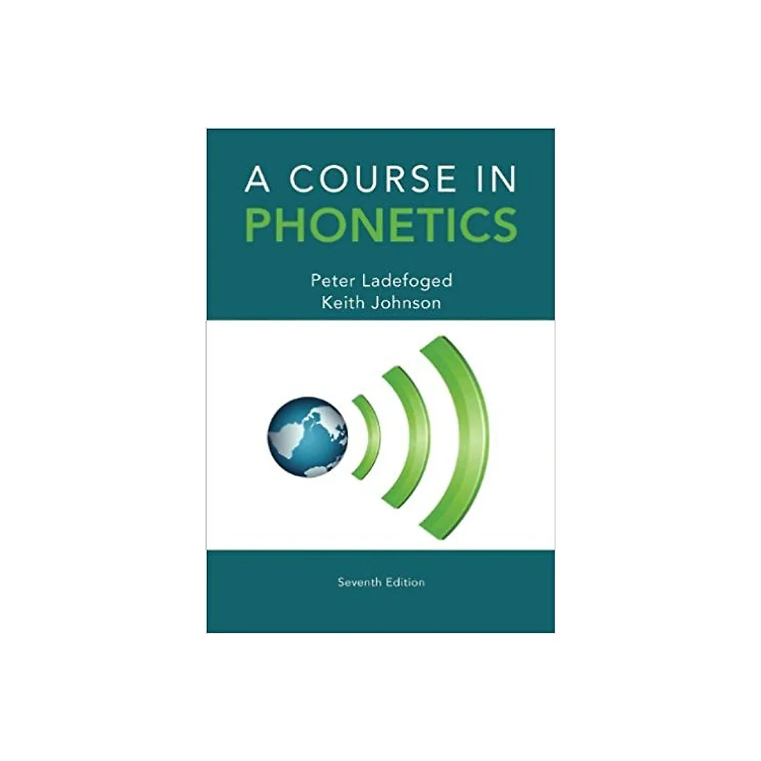 A Course in Phonetics 7th Edition by Peter Ladefoged