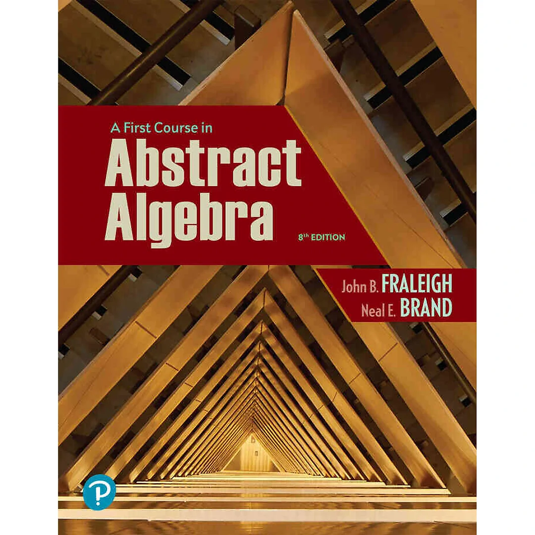 A First Course in Abstract Algebra, 8th Edition