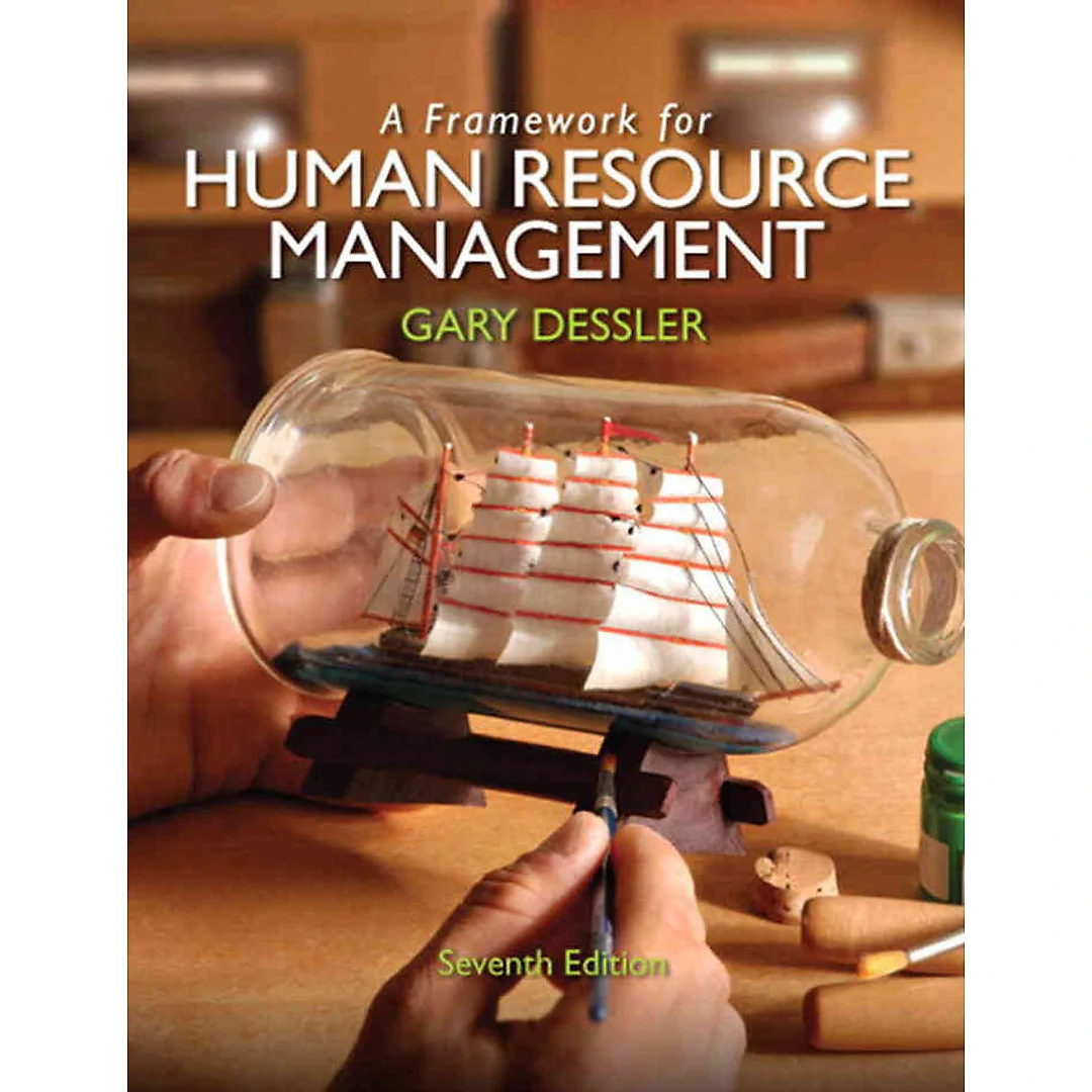 A Framework for Human Resource Management, 7th Edition