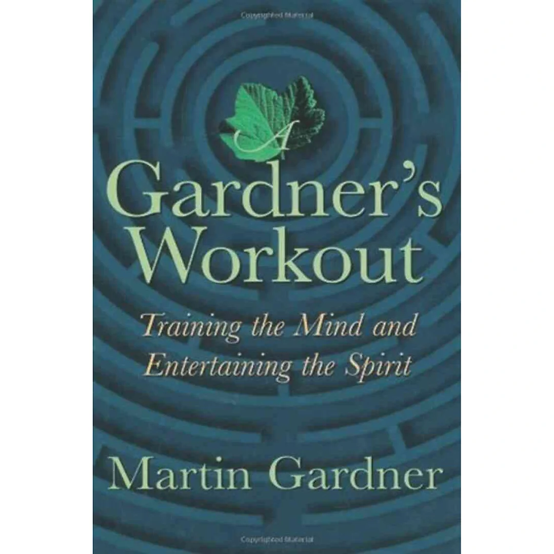 A Gardner's Workout: Training the Mind and Entertaining the Spirit