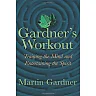 A Gardner's Workout: Training the Mind and Entertaining the Spirit