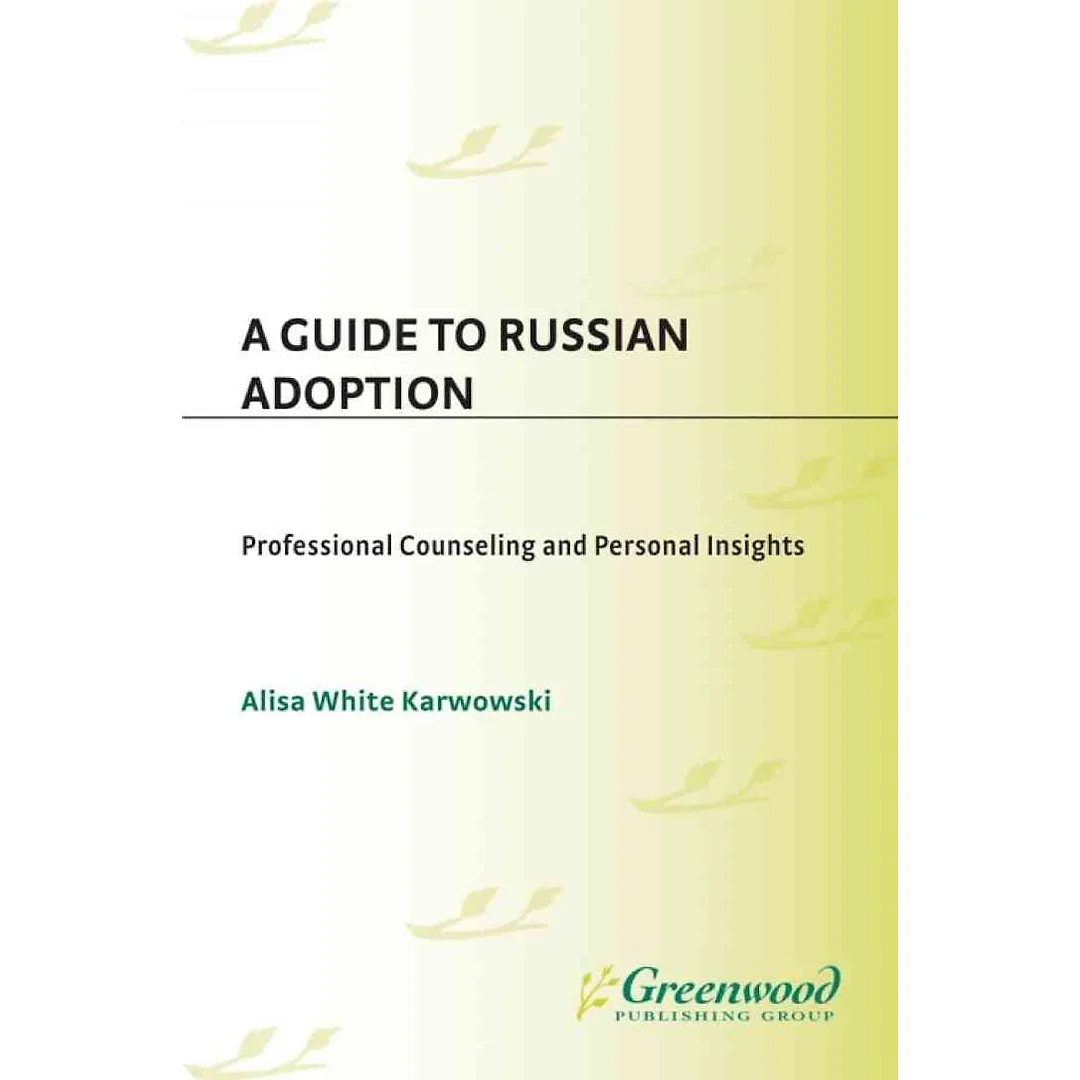 A Guide to Russian Adoption: Professional Counseling and Personal Insights