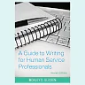 A Guide to Writing for Human Service Professionals 2nd edition