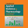 A Handbook of Applied Statistics in Pharmacology