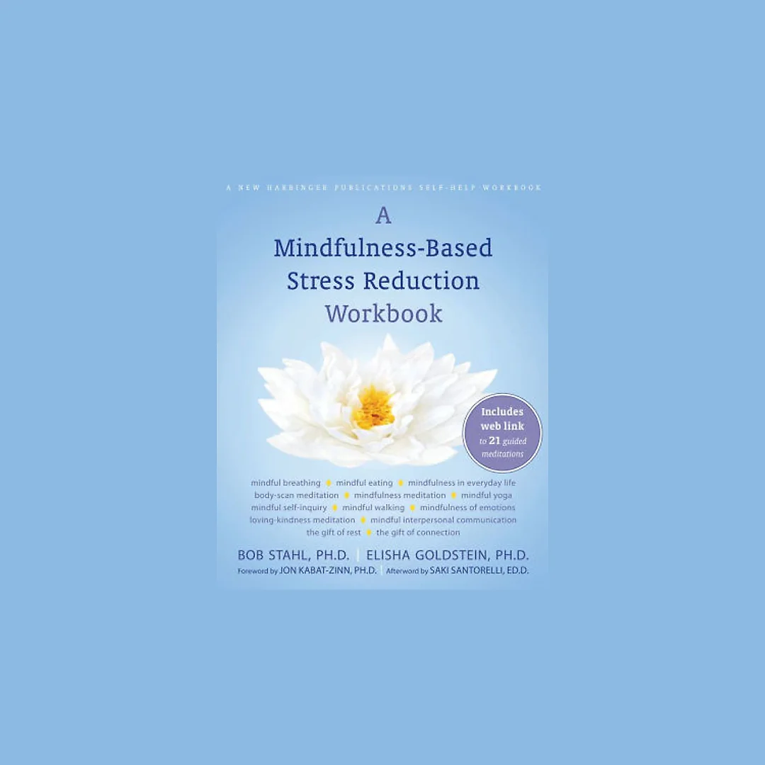 A Mindfulness-Based Stress Reduction Workbook