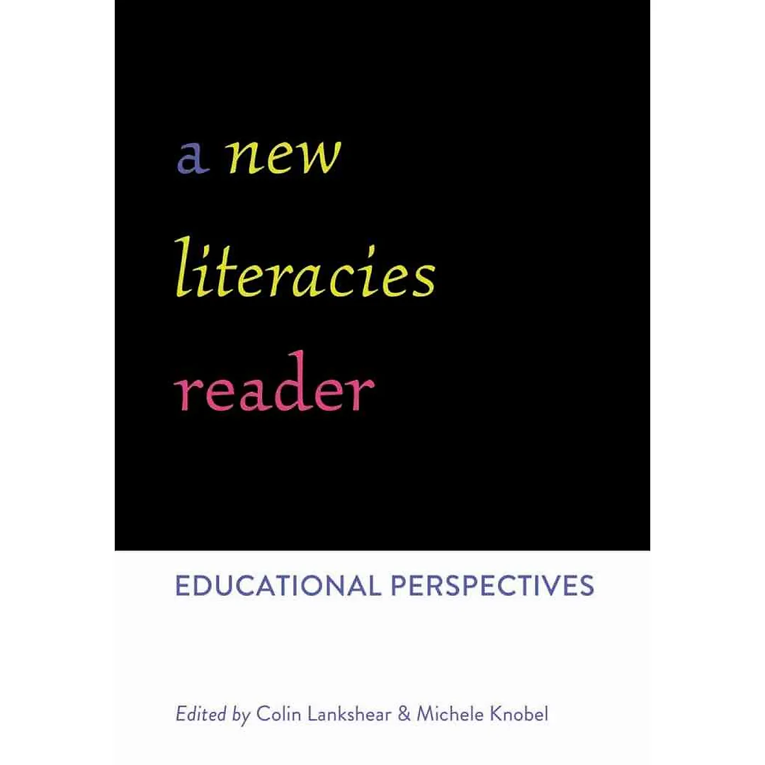 A New Literacies Reader: Educational Perspectives