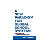 A New Paradigm for Global School Systems: Education for a Long and Happy Life