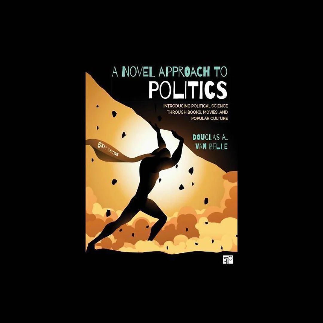 A Novel Approach To Politics Introducing Political Science Through Books Movies And Popular Culture