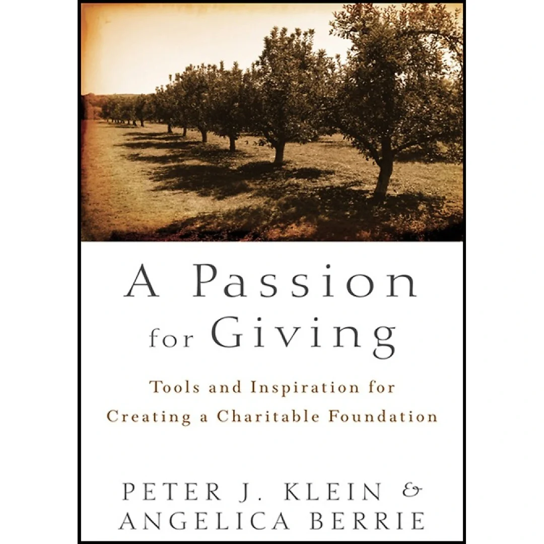 A Passion for Giving: Tools and Inspiration for Creating a Charitable Foundation