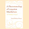 A Phenomenology of Langerian Mindfulness: The Psychology of Presence