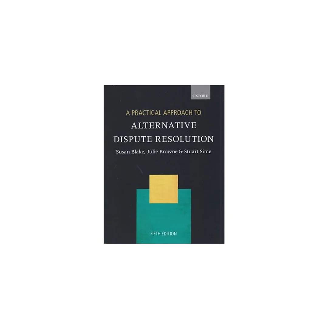 A Practical Approach to Alternative Dispute Resolution