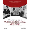 A Practical Approach to Musculoskeletal Medicine: Assessment, Diagnosis, Treatment
