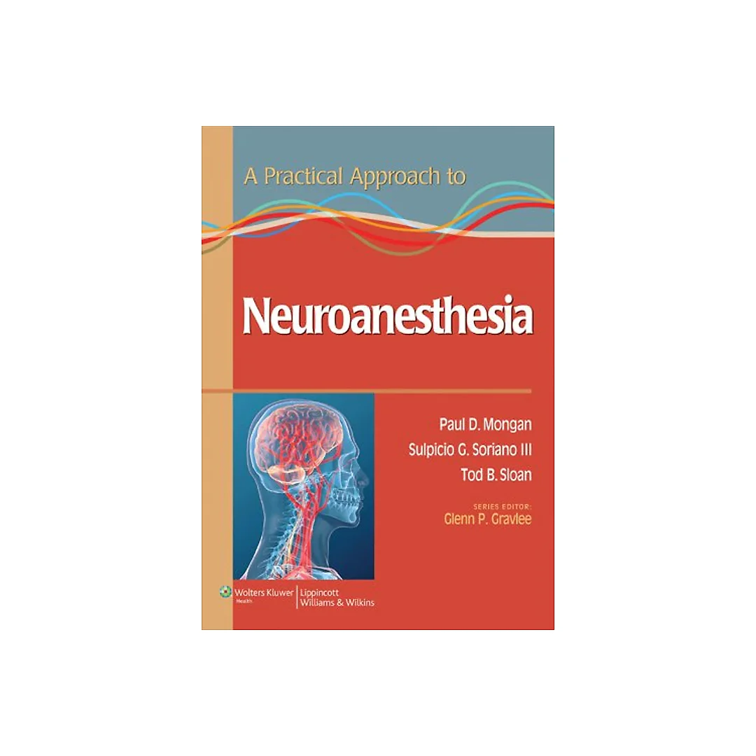 A Practical Approach to Neuroanesthesia