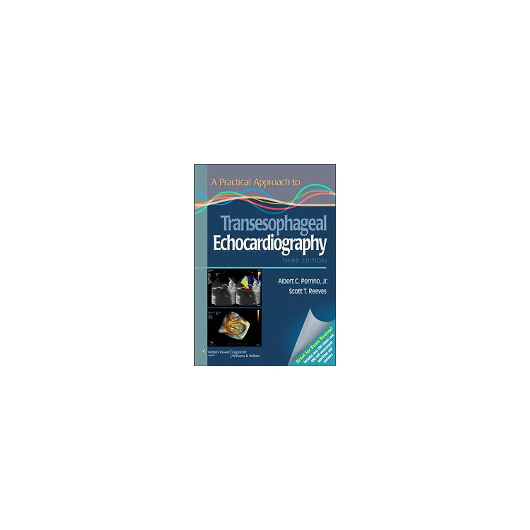 A Practical Approach to Transesophageal Echocardiography