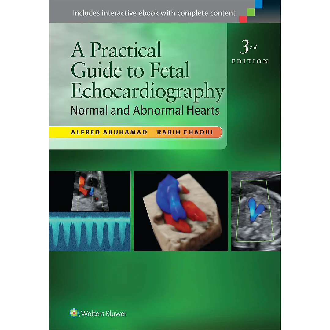 A Practical Guide to Fetal Echocardiography: Normal and Abnormal Hearts