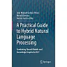 A Practical Guide to Hybrid Natural Language Processing: Combining Neural Models and Knowledge Graphs for NLP