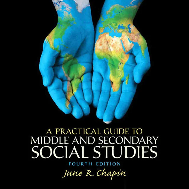 A Practical Guide to Middle and Secondary Social Studies, 4th Edition