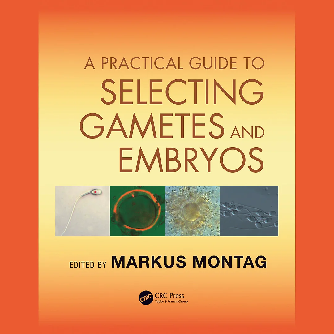 A Practical Guide to Selecting Gametes and Embryos