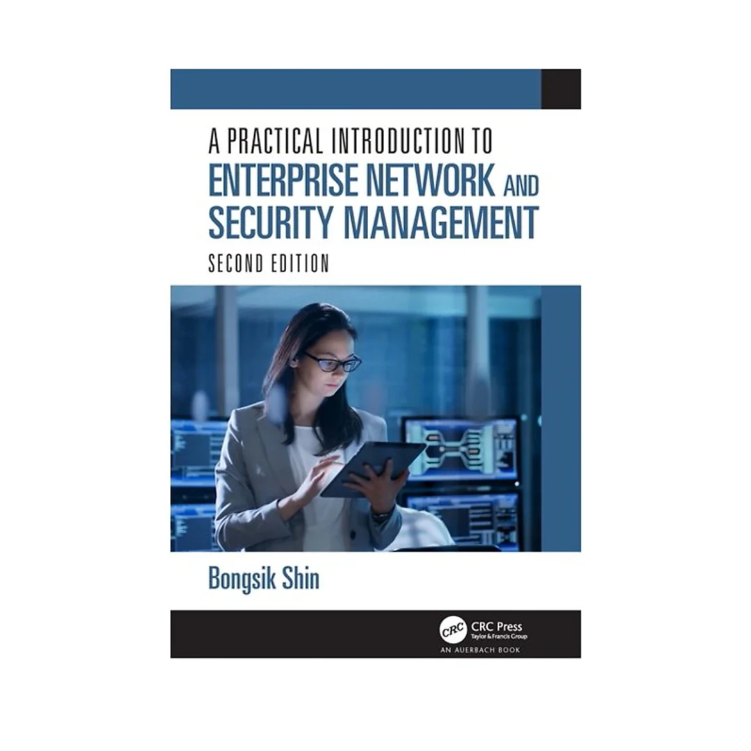 A Practical Introduction to Enterprise Network and Security Management