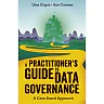 A Practitioner's Guide to Data Governance: A Case-Based Approach