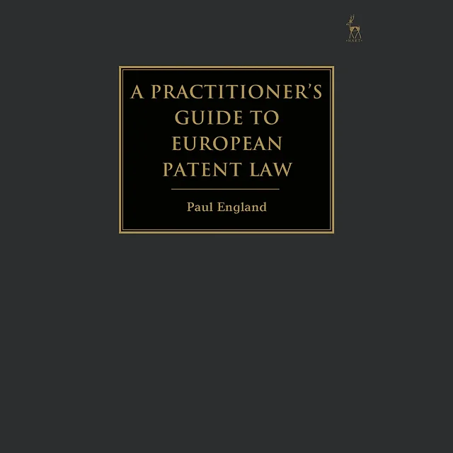 A Practitioner's Guide to European Patent Law: For National Practice and the Unified Patent Court