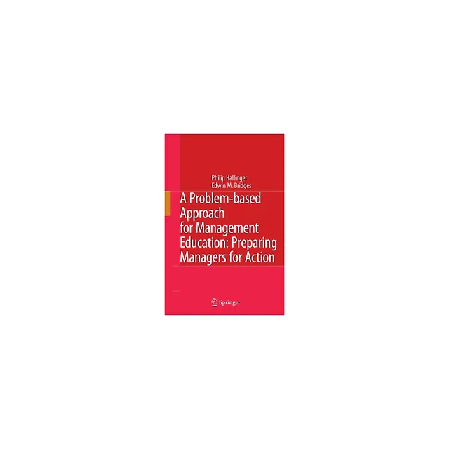 A Problem-based Approach for Management Education: Preparing Managers for Action