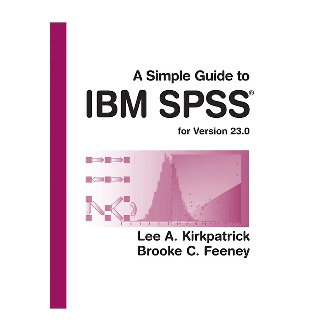A Simple Guide to IBM SPSS Statistics - version 23.0 14th Edition