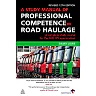 A Study Manual of Professional Competence in Road Haulage A Complete Study Course for the OCR CPC Examination