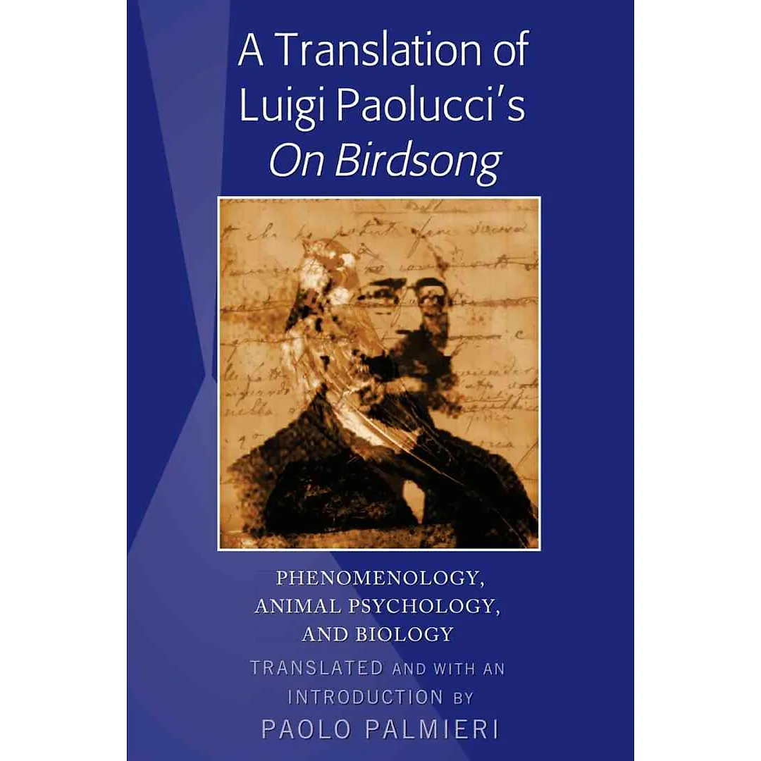 A Translation of Luigi Paolucci's "On Birdsong": Phenomenology, Animal Psychology and Biology