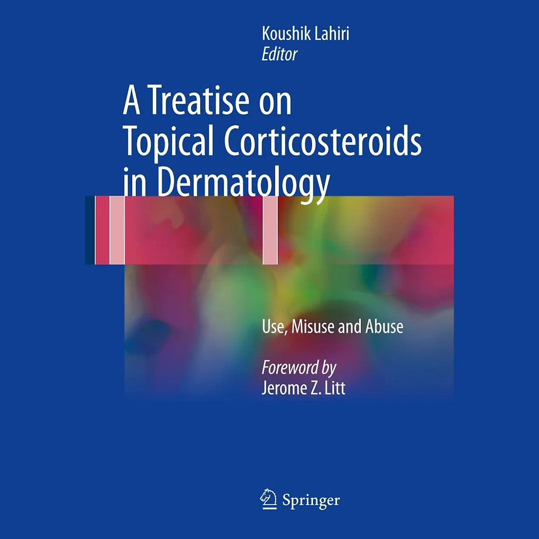 A Treatise on Topical Corticosteroids in Dermatology: Use Misuse and Abuse