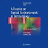 A Treatise on Topical Corticosteroids in Dermatology: Use Misuse and Abuse