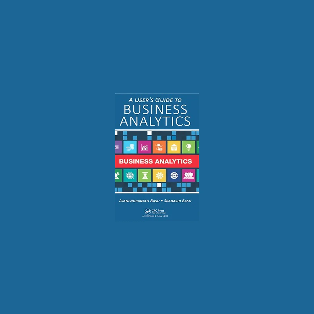 A User's Guide to Business Analytics