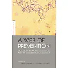 A Web of Prevention: Biological Weapons Life Sciences and the Governance of Research