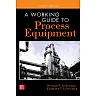 A Working Guide to Process Equipment, Fourth Edition