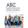 ABC of Equality Diversity and Inclusion in Healthcare
