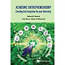 Academic Entrepreneurship: Creating The Ecosystem For Your University
