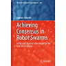 Achieving Consensus in Robot Swarms: Design and Analysis of Strategies for the best-of-n Problem