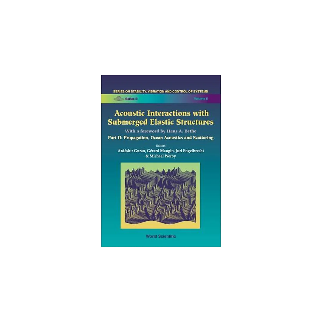 Acoustic Interactions With Submerged Elastic Structures - Part Ii: Propagation, Ocean Acoustics And Scattering
