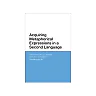 Acquiring Metaphorical Expressions in a Second Language: Performance by Chinese Learners of English