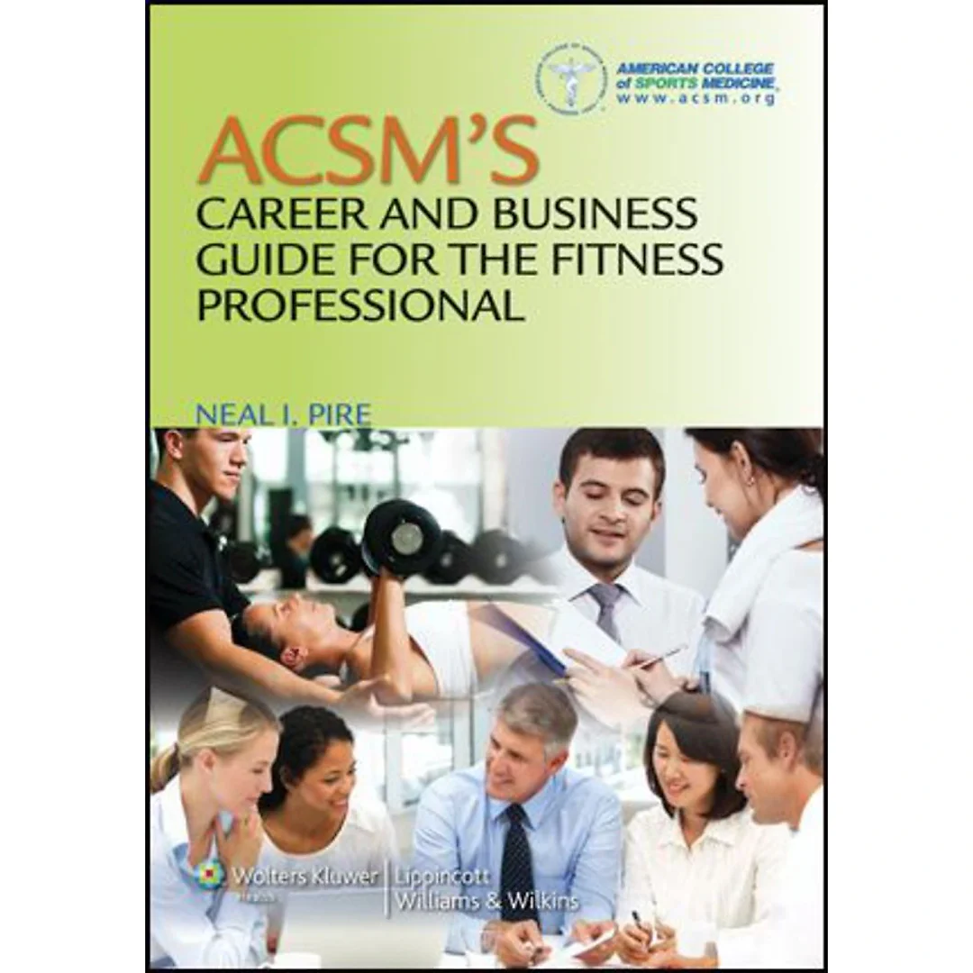 ACSM's Career and Business Guide for the Fitness Professional