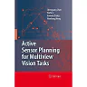 Active Sensor Planning for Multiview Vision Tasks