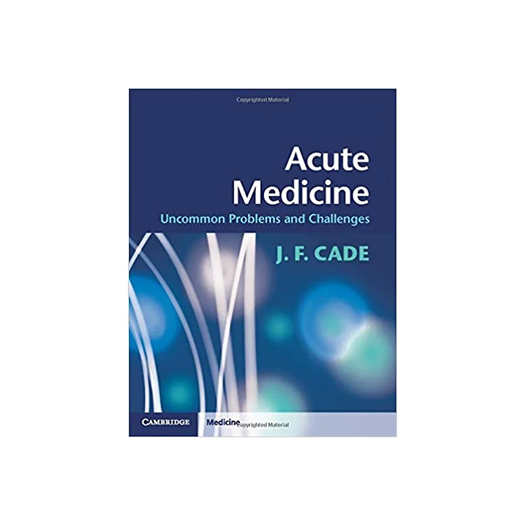 Acute Medicine: Uncommon Problems and Challenges