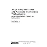 Adaptation, Resistance and Access to Instructional Technologies