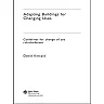 Adapting Buildings for Changing Uses: Guidelines for Change of Use Refurbishment
