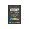 Addiction and Change: How Addictions Develop and Addicted People Recover (2nd Edition)