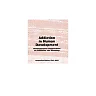 Addiction in Human Development: Developmental Perspectives on Addiction and Recovery