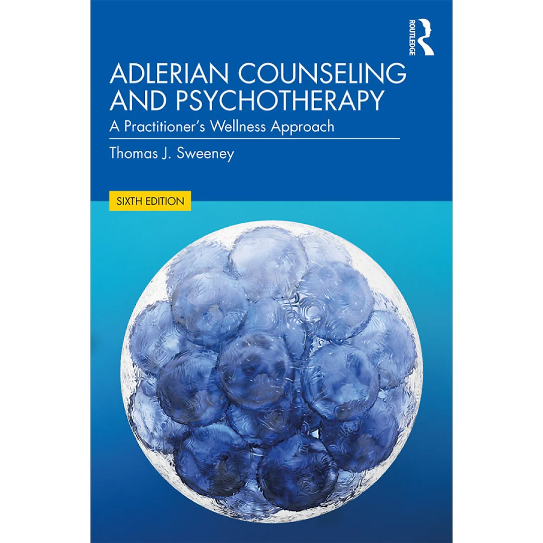 Adlerian Counseling and Psychotherapy: A Practitioner's Wellness Approach