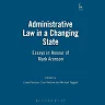 Administrative Law in a Changing State: Essays in Honour of Mark Aronson