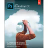 Adobe Photoshop CC Classroom in a Book (2019 Release)