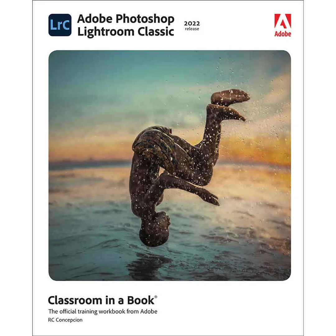 Adobe Photoshop Lightroom Classic Classroom in a Book (2022 release), 1st Edition